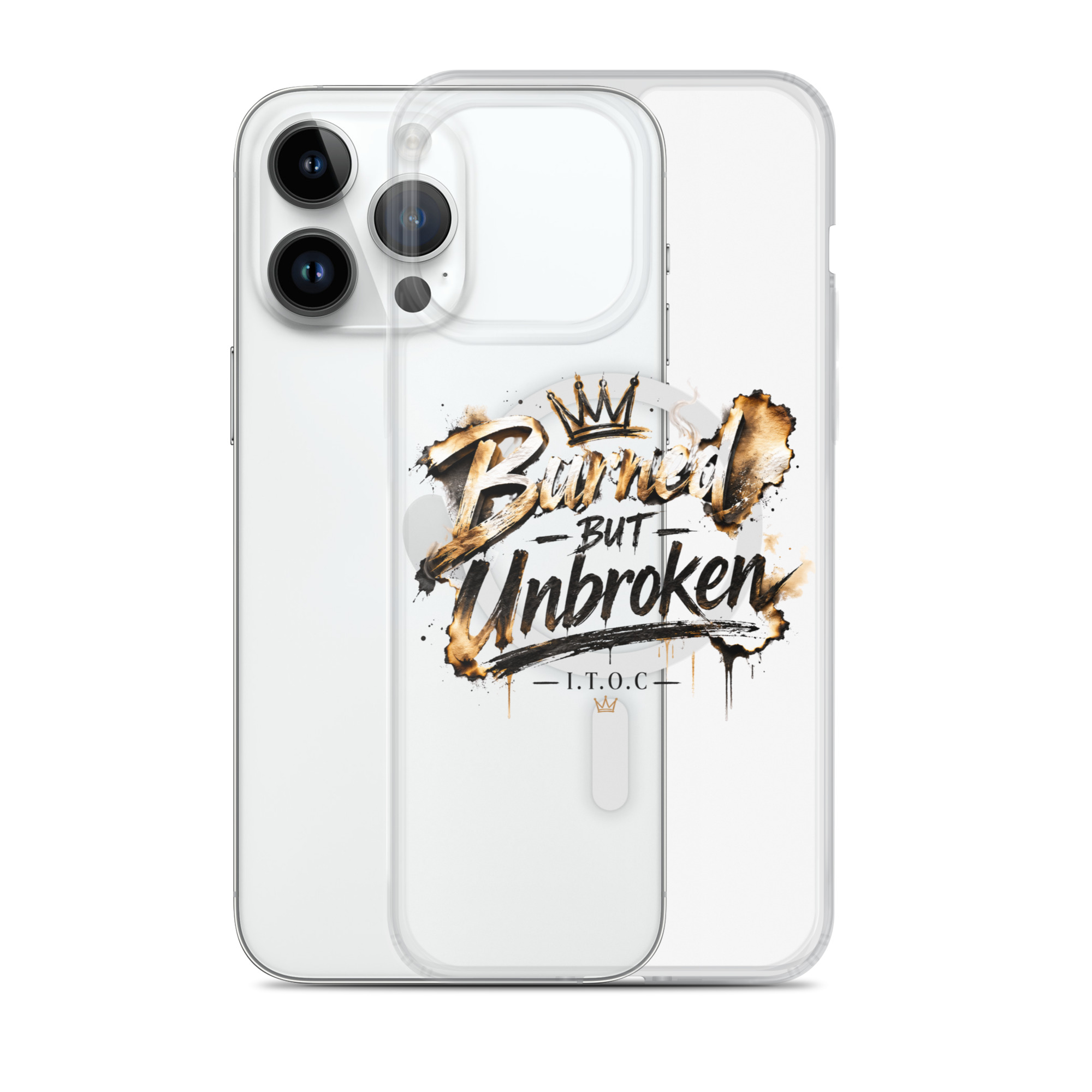 Burned But Unbroken MagSafe® Clear Case for iPhone® | I.T.O.C Collection